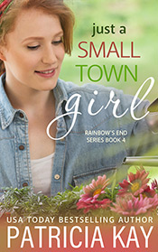 Rainbow's End Series - Just a Small Town Girl