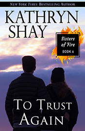 Sisters of Fire Series - To Trust Again